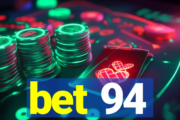 bet 94